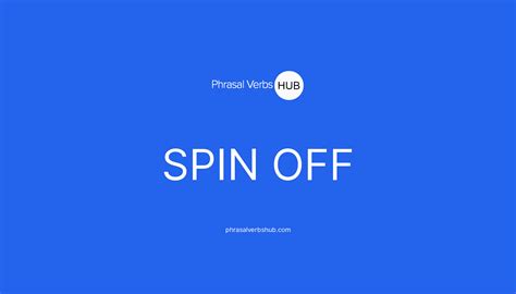 SPIN OFF | Phrasal Verb Meaning & Examples