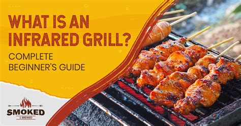 What Is An Infrared Grill? [COMPLETE BEGINNER’S GUIDE]