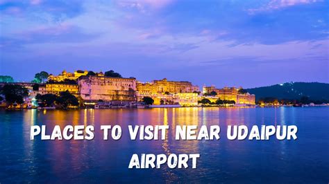 7 Places to Visit Near Udaipur Airport (Complete Guide)