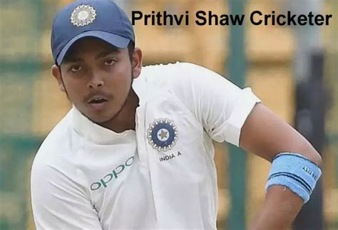 Prithvi Shaw Cricketer, Batting, IPL, wife, family, age, father, height and so