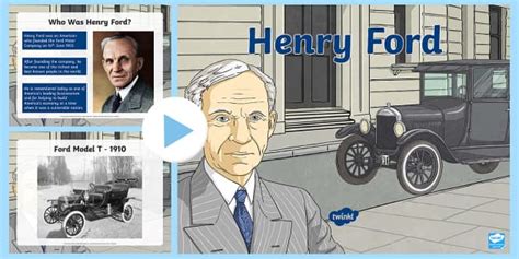 Henry Ford Biography for Kids - PowerPoint - Twinkl