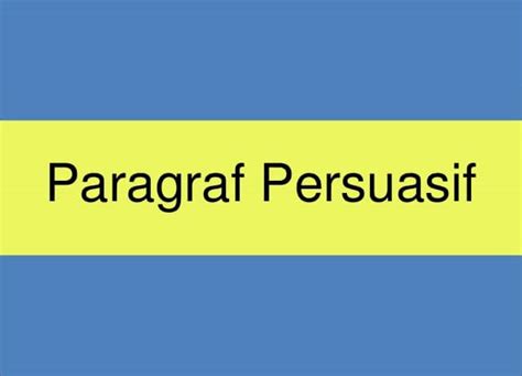 Pengertian, Ciri-Ciri dan Jenis, Serta Contoh Paragraf Persuasi - Pinhome