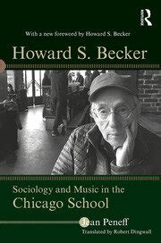 Howard S. Becker | Sociology and Music in the Chicago School | Jean Pe