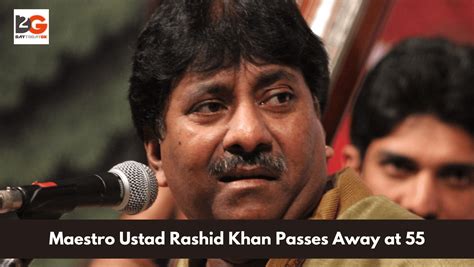 Maestro Ustad Rashid Khan Passes Away at 55