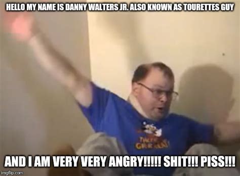 Tourettes Guy Memes - Imgflip