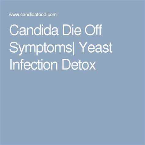 Candida Die Off Symptoms | Die off symptoms, Candida yeast infection, Yeast infection cure