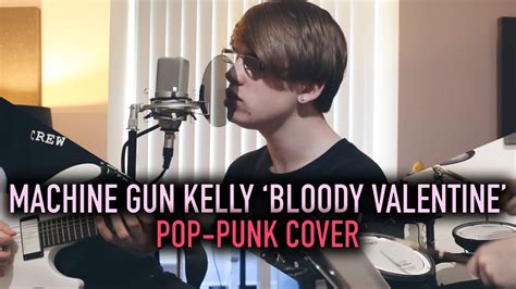 Machine Gun Kelly 'Bloody Valentine' [Full Cover] - YouTube