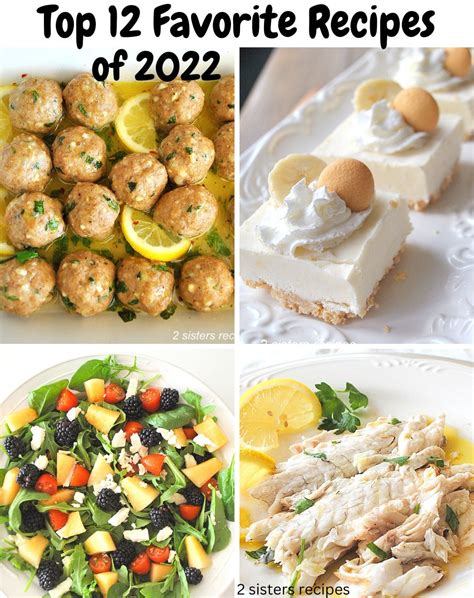 Top 12 Favorite Recipes of 2022 - 2 Sisters Recipes by Anna and Liz