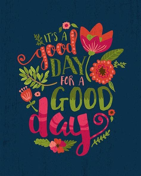 It's A Good Day For A Good Day Pictures, Photos, and Images for Facebook, Tumblr, Pinterest, and ...