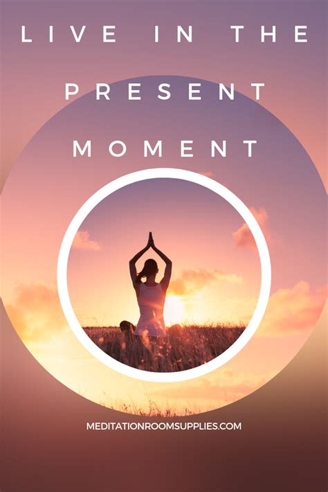 Live in the present moment #quotes quotes positive, motivational quotes, present moment ...