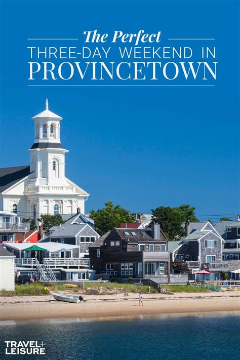 Provincetown, Massachusetts Weekend Guide: Best Hotels, Restaurants ...