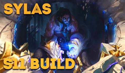 League of Legends Sylas Build for Season 11 - A Complete Guide ...