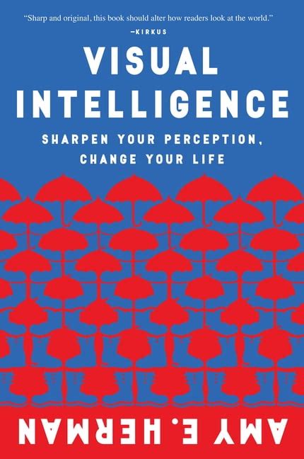 Visual Intelligence : Sharpen Your Perception, Change Your Life ...