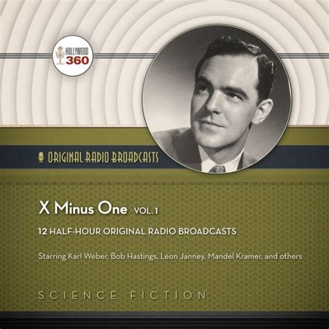 X Minus One, Vol. 1: The Classic Radio Sci-Fi Series by Hollywood 360, NBC Radio, Bob Hastings ...