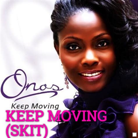 Onos Ariyo - Keep Moving (Skit) (Mp3 Download & Lyrics) | Ever Gospel