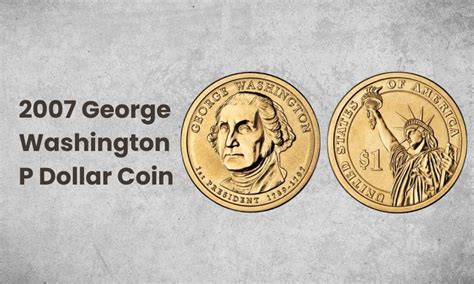 2007 George Washington Dollar Coin Value: are "P", "D", "S" mint mark wort money?