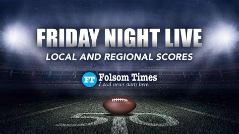 Scoreboard: Local Teams Stay Strong As Week 8 Of Football Is A Wrap – Folsom Times