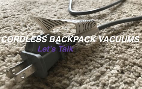 Let’s Talk About Cordless Backpack Vacuum Cleaners | Them Vacuums