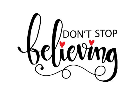 Dont Stop Believing Motivational Quote Stock Illustration - Download Image Now - iStock