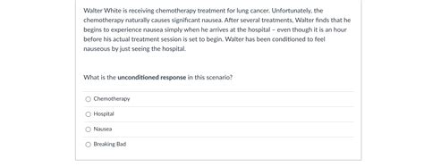 Solved Walter White is receiving chemotherapy treatment for | Chegg.com