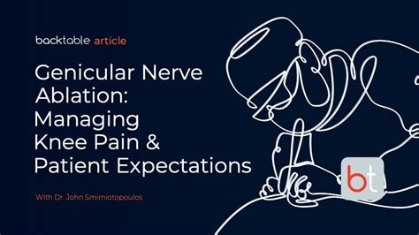 Genicular Nerve Ablation: Managing Knee Pain & Patient Expectations