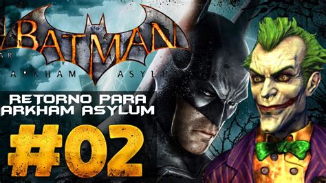 BATMAN RETURN TO ARKHAM ASYLUM, WALKTHROUGH, GAMEPLAY LEGENDA PORTUGUÊS - #02 - COS.TV