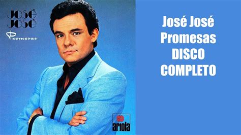 Jose Jose Promesas DISCO COMPLETO - YouTube