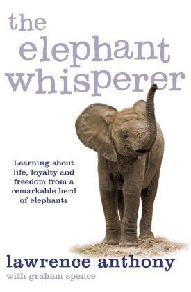 Elephant Whisperer by Lawrence Anthony