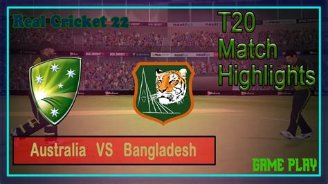 Australia VS Bangladesh | T20 Match | Real Cricket 22 | Game Play - YouTube