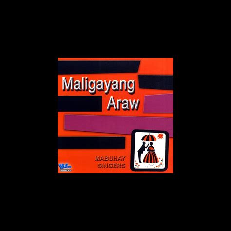 ‎Maligayang Araw - Album by Mabuhay Singers - Apple Music