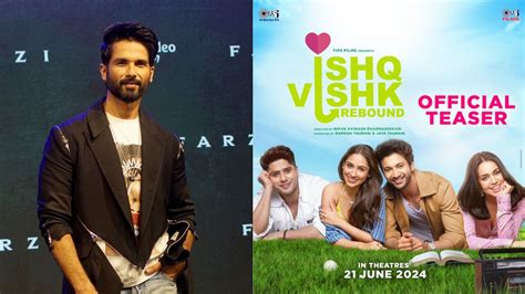 Ishq Vishk Rebound Cast: Shahid Kapoor Cameo in Rohit Saraf's Movie?