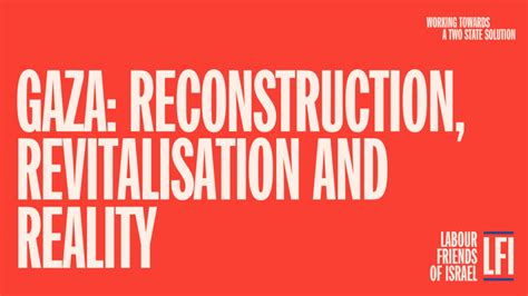 Gaza: Reconstruction, Revitalisation and Reality – Labour Friends of Israel