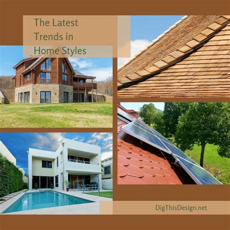 Home Styles - The Latest Trends - Dig This Design