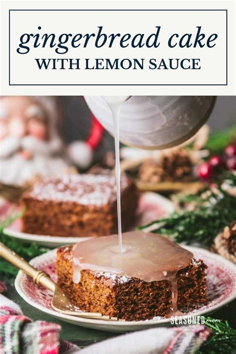 Gingerbread Cake with Lemon Sauce - The Seasoned Mom | Recipe ...