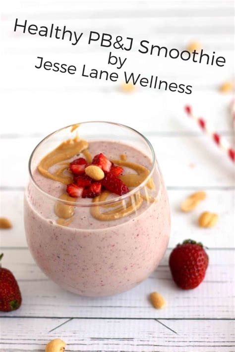 Delicious Healthy PB&J Smoothie by Jesse Lane Wellness