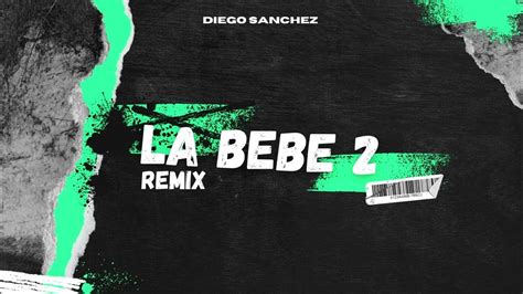 La Bebe 2 (Remix) | Diego Sanchez | - YouTube