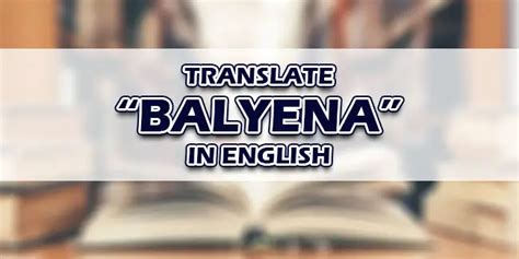 Balyena In English – Tagalog To English Translations