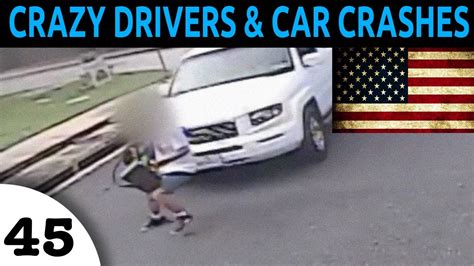 CRAZY DRIVERS AND CAR CRASH COMPILATION USA EPISODE 45 - YouTube