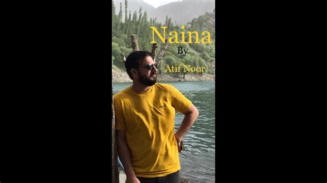 Naina | Dangal | Arijit Singh | Cover by Atif Noor - YouTube