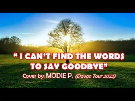 "I CAN'T FIND THE WORDS TO SAY GOODBYE" - David Gates Cover by: Modie P. - YouTube