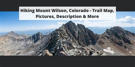 Hiking Mount Wilson, Colorado - Trail Map, Pictures, Description & More