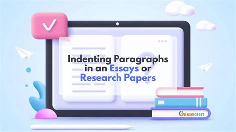 Rules for Indenting Paragraphs in Essays or Research Papers