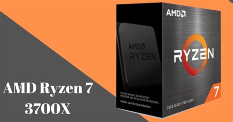 AMD Ryzen 7 3700X: A Powerful Choice For Gaming & Professionals