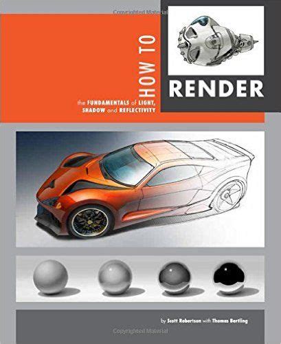 How to Render TP: Amazon.co.uk: Scott Robertson: 9781933492964: Books ...