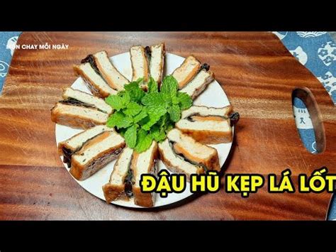 ĐẬU HŨ KẸP LÁ LỐT| Món Chay Mỗi Ngày #608| Delicious Vegetarian Food - YouTube