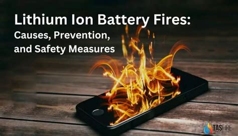 Lithium Ion Battery Fires: Causes, Prevention, and Safety Measures