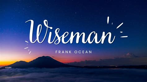 Frank Ocean | Wiseman | Cover - YouTube