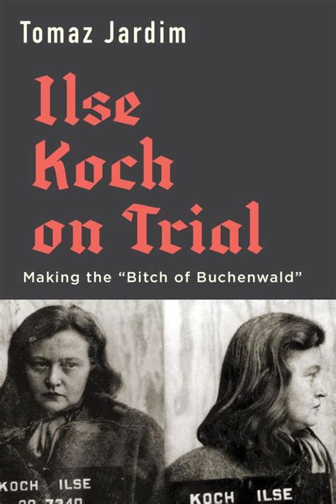 Ilse Koch on Trial — Harvard University Press