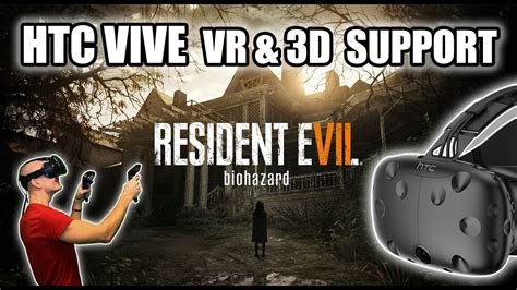 Resident Evil 7 VR HTC Vive Gameplay with 3D-support in vorpX latest ...