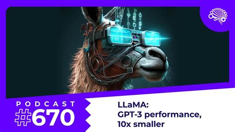 670: LLaMA: GPT-3 performance, 10x smaller — with Jon Krohn ...